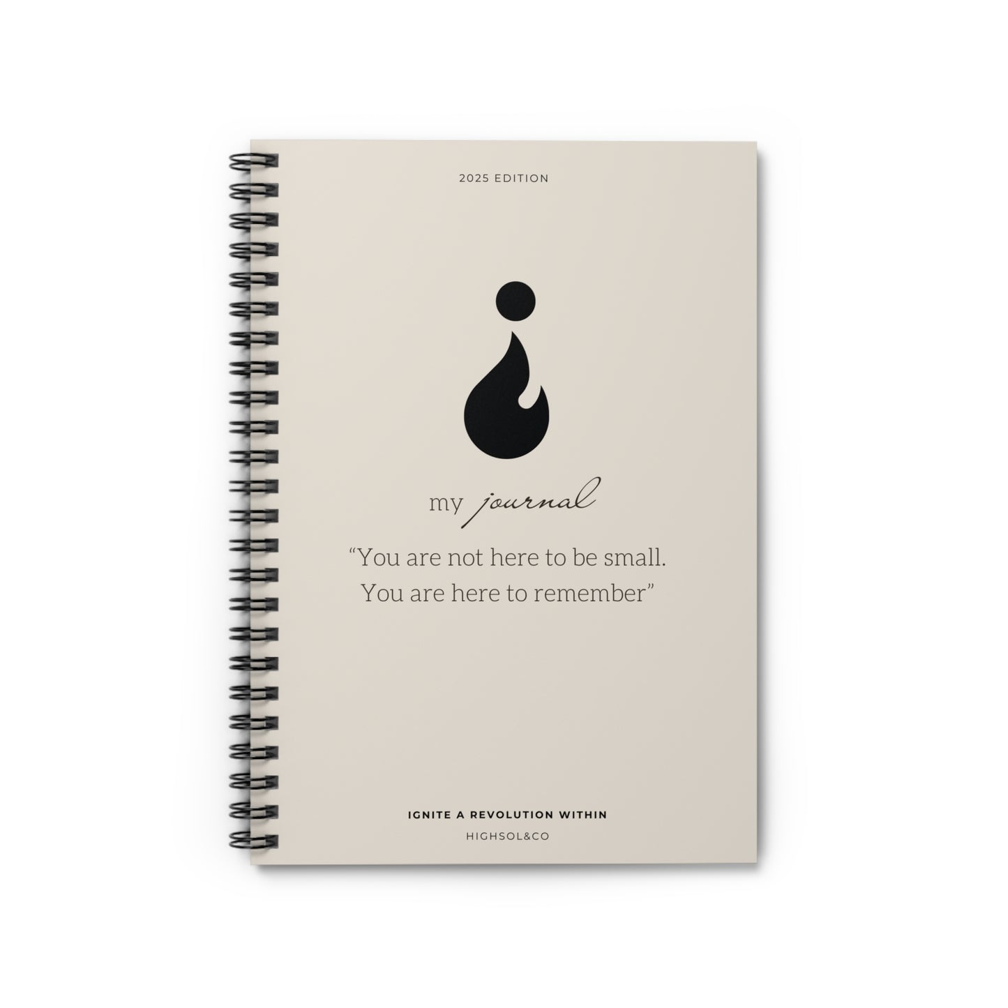 “You are not here to be small. You are here to remember.” Journal/Notebook